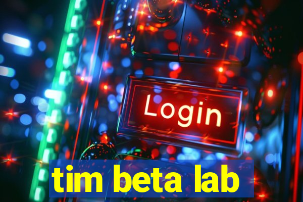 tim beta lab